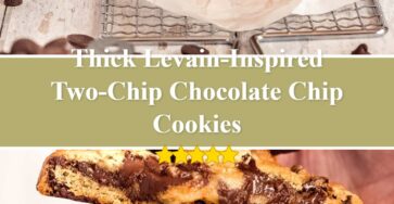 Levain-Inspired Two-Chip Chocolate Chip Cookies